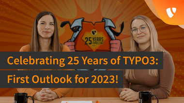 Celebrating 25 Years of TYPO3: First Outlook for 2023!